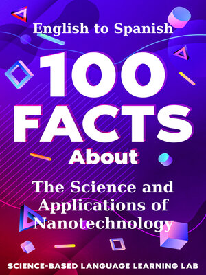 cover image of 100 Facts About the Science and Applications of Nanotechnology